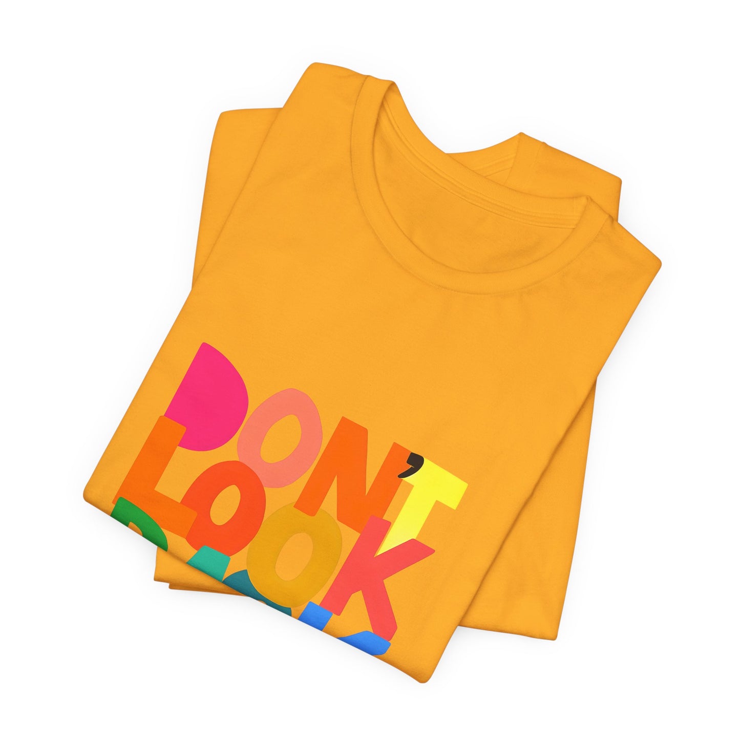 Don't Look Back T-Shirt — Colorful Retro Motivational Tee