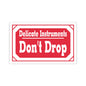 Sticker — "Delicate Instruments Don't Drop" Red Warning Vinyl Sticker