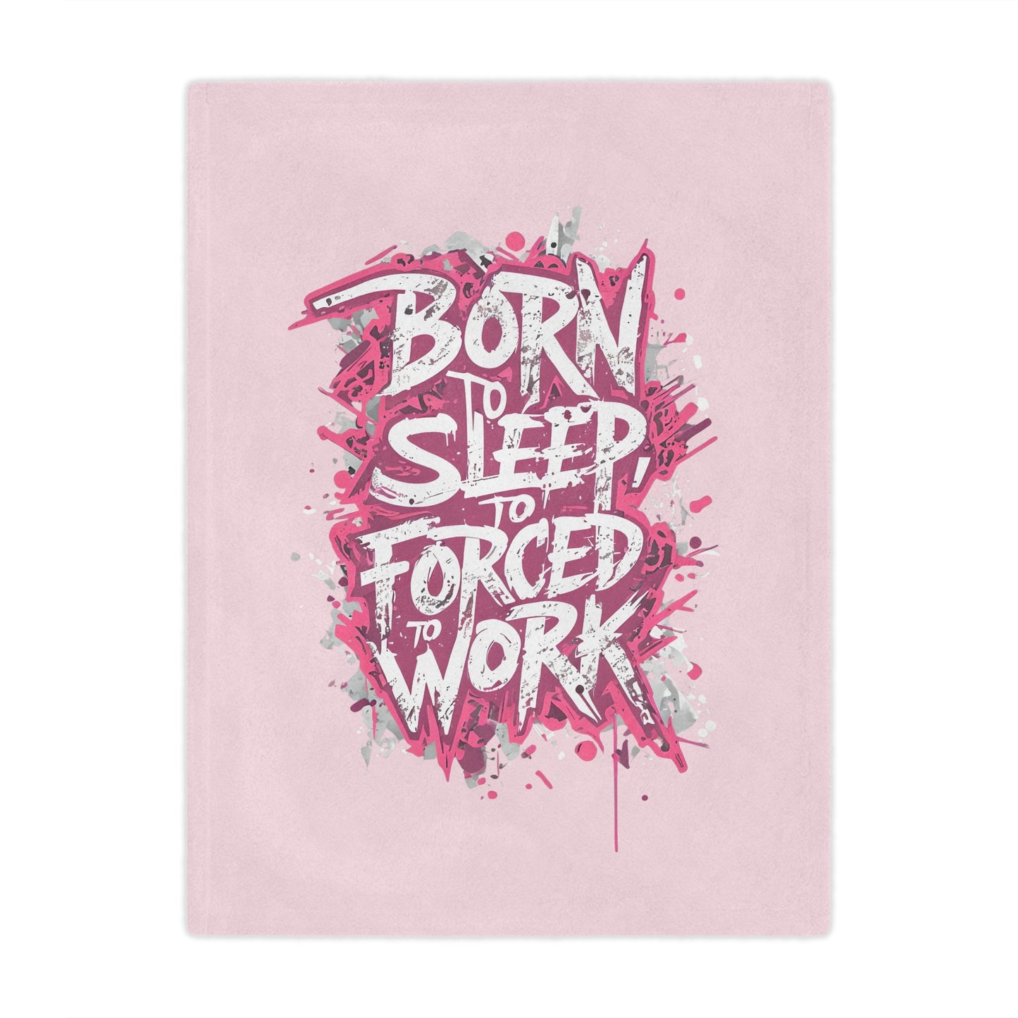 Minky Blanket — "Born to Sleep, Forced to Work" Pink Cozy Throw