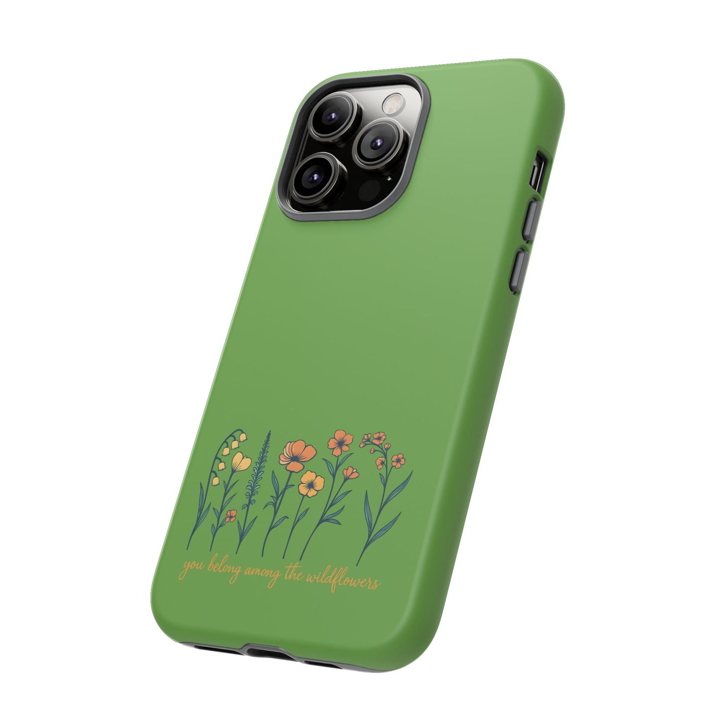 Floral Phone Case - You Belong Among the Wildflowers, Botanical Gift, Eco-Friendly Phone Accessory, Nature Lover Statement