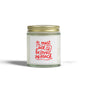 Scented Candle — Coconut Apricot Wax, ‘It Must Suck to Be Loved So Much’ — 4oz & 9oz