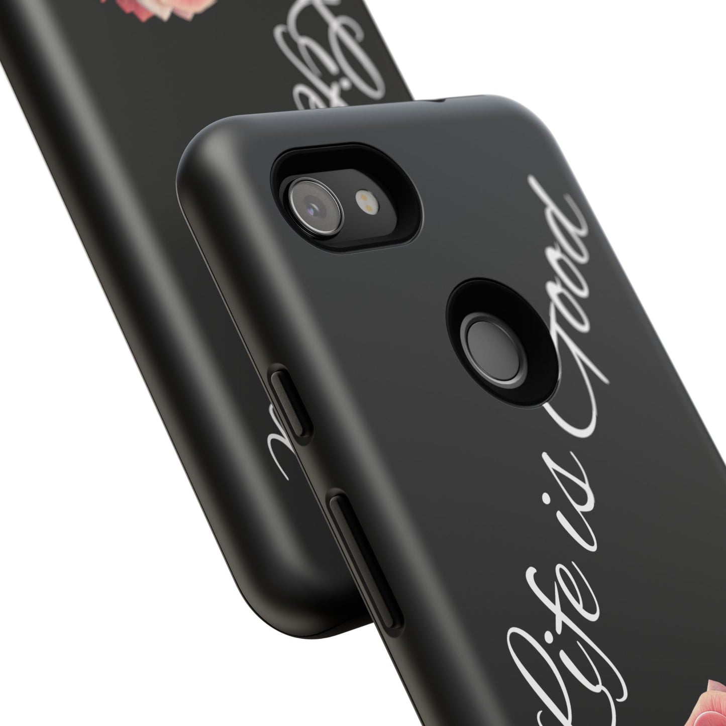 Floral Phone Case - Life is Good, Tough Phone Cover, Gift for Her, Rose Design, Personalized Phone Accessory, Stylish Tech Protector