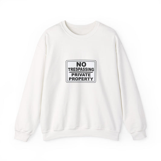 No Trespassing Crewneck Sweatshirt, Unisex Sweatshirt, Cozy Apparel, Casual Outfit, Gift for Homeowners, Security Sweater