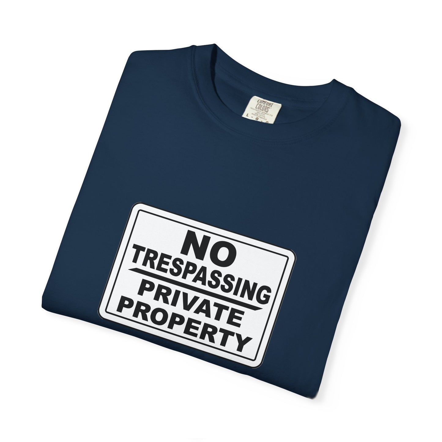 Unisex Garment-Dyed T-Shirt with Bold 'No Trespassing' Design