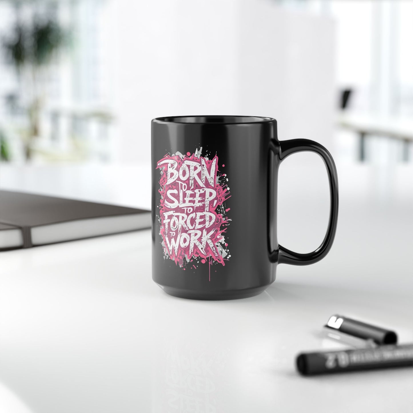 Born to Sleep, Forced to Work 15oz Black Coffee Mug — Funny Workday Humor Gift