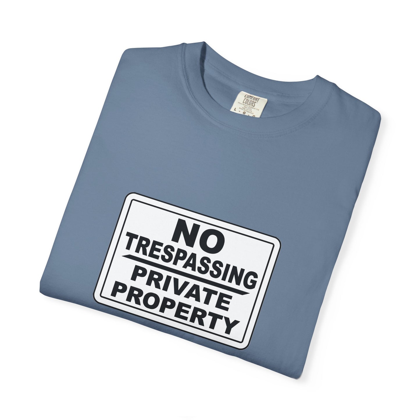 Unisex Garment-Dyed T-Shirt with Bold 'No Trespassing' Design
