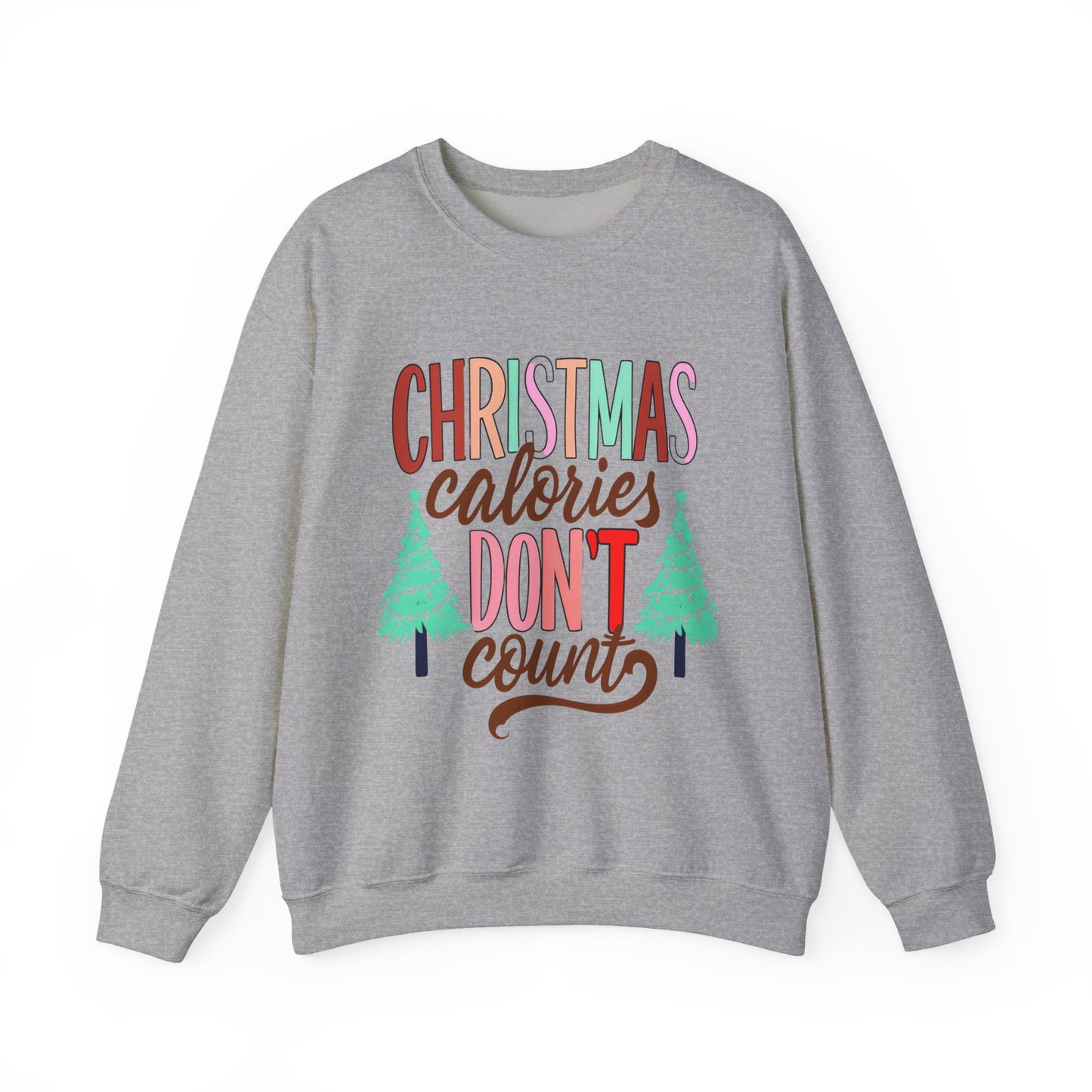 Christmas Calories Don't Count Sweatshirt — Funny Holiday Crewneck