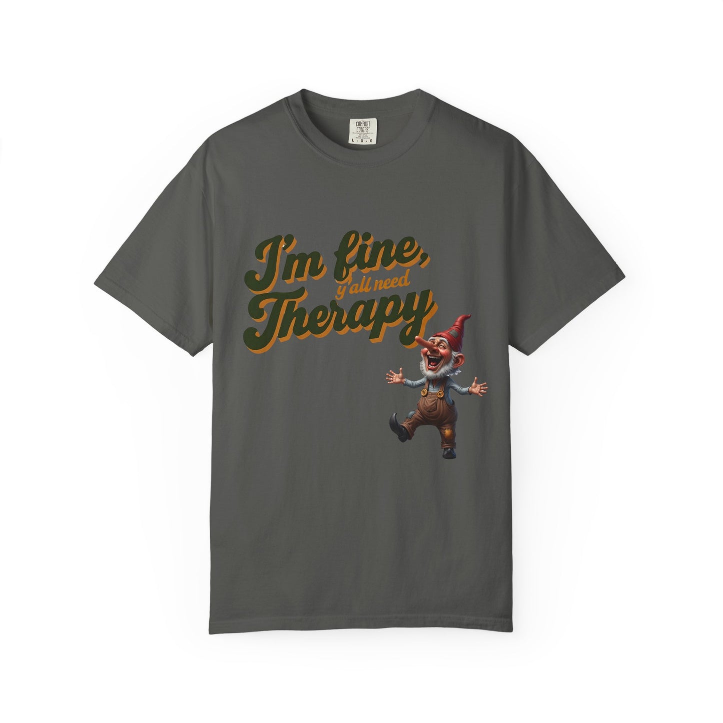 Therapy T-Shirt, Unisex Garment-Dyed Tee, Funny Quote Shirt, Casual Wear, Perfect Gift for Friends or Self-Care