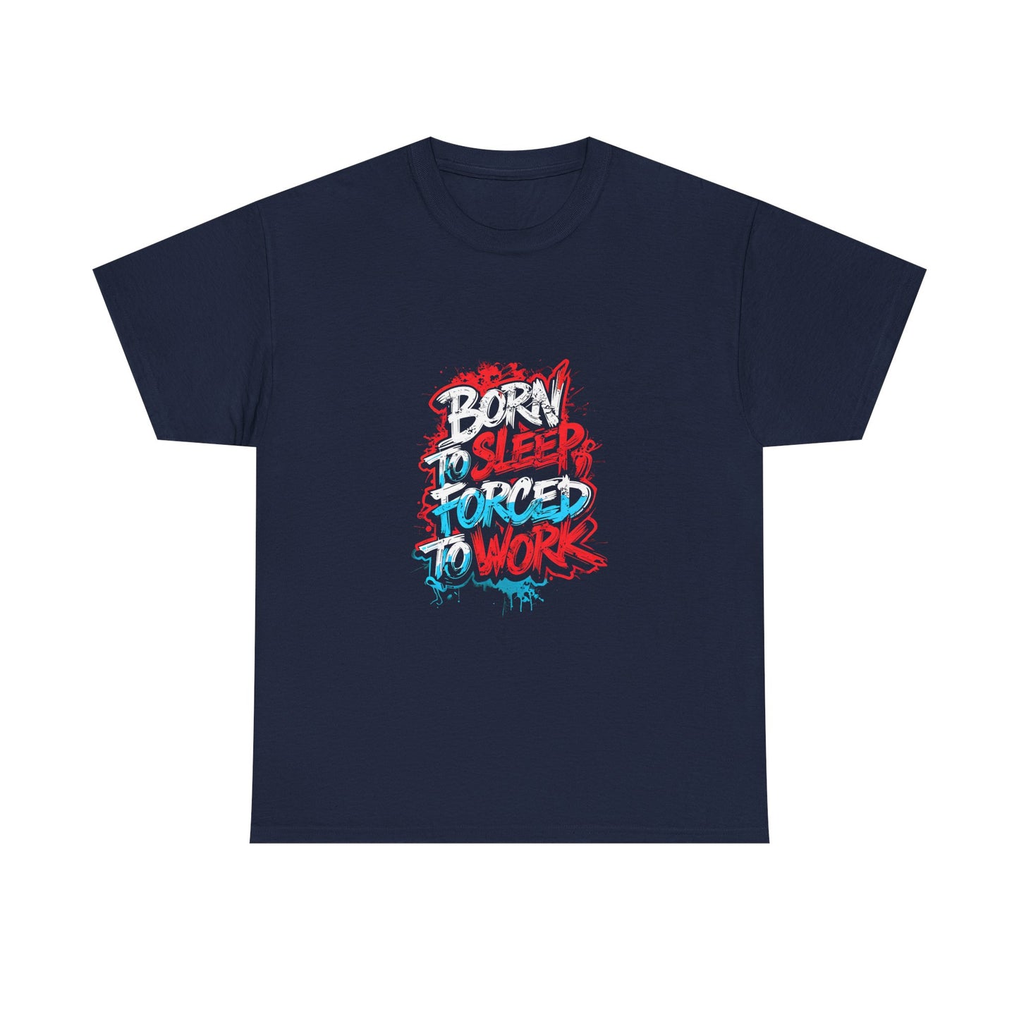 Born to Sleep, Forced to Work T‑Shirt — Funny Graphic Tee for Night Owls