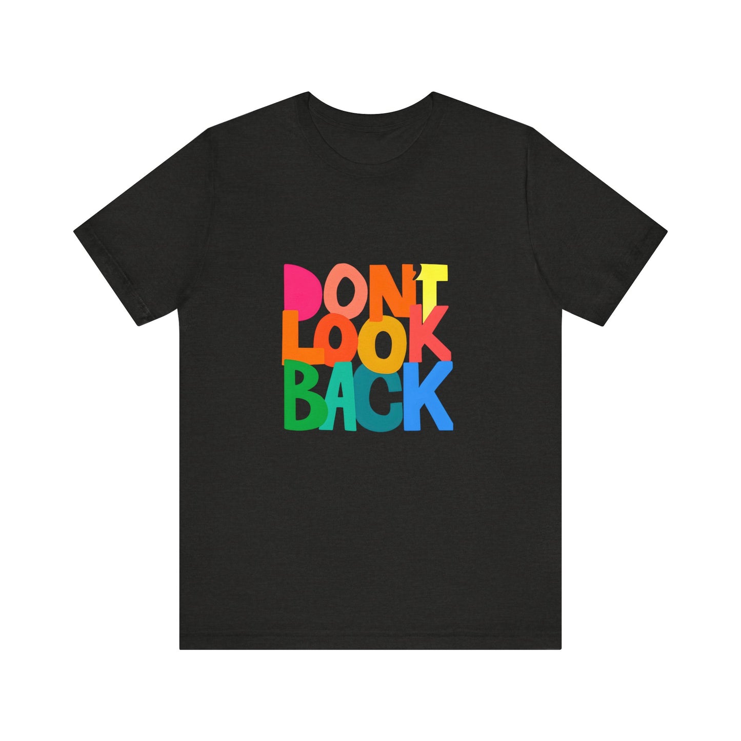 Don't Look Back T-Shirt — Colorful Retro Motivational Tee