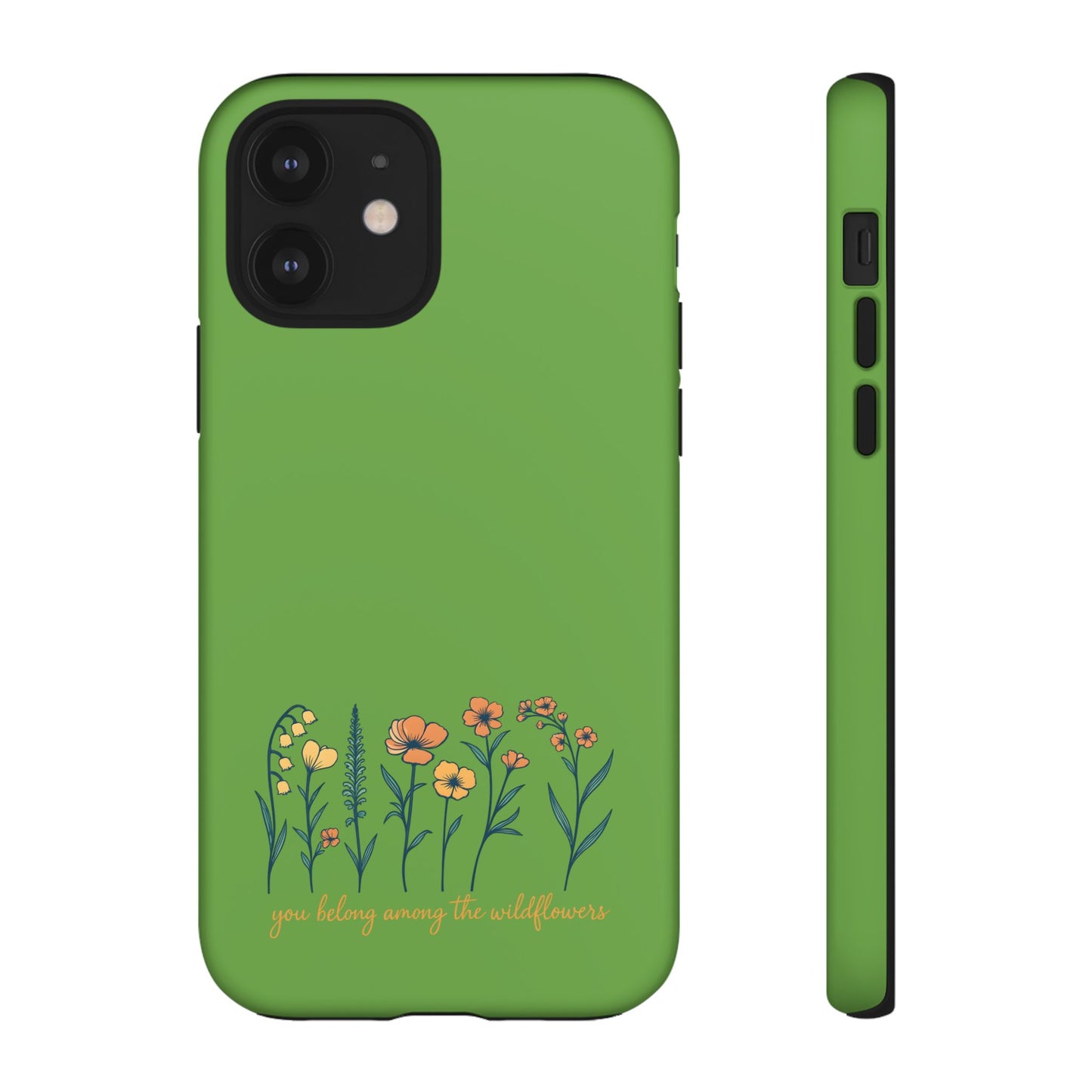 Floral Phone Case - You Belong Among the Wildflowers, Botanical Gift, Eco-Friendly Phone Accessory, Nature Lover Statement