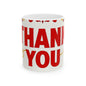 Thank You Ceramic Mug – Appreciation Gift Coffee Cup (11oz, 15oz)