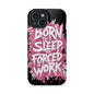 Phone Case — "Born to Sleep, Forced to Work" Impact-Resistant Magnetic Case