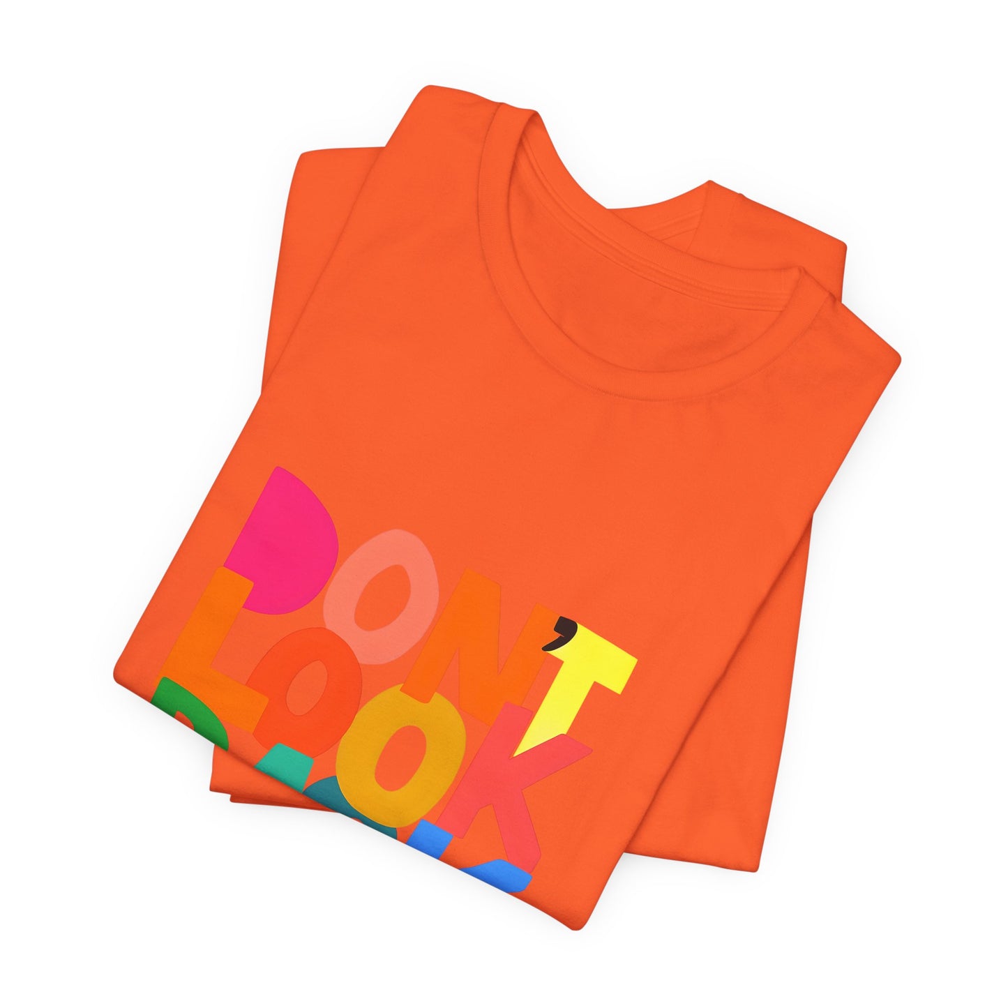 Don't Look Back T-Shirt — Colorful Retro Motivational Tee