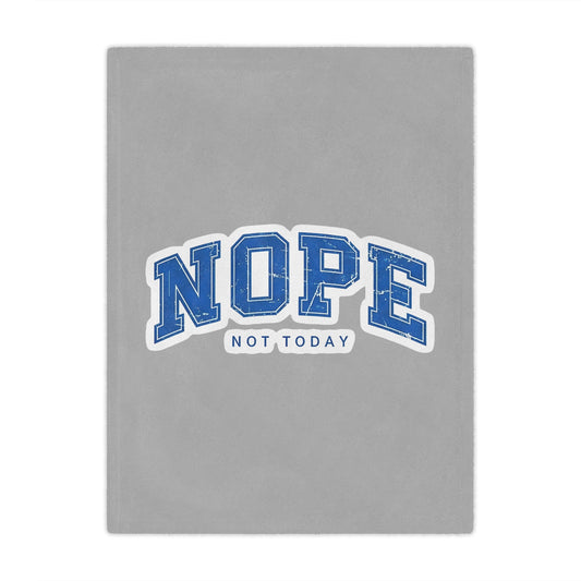 Nope "Not Today" Minky Blanket — Cozy Throw for Lazy Days & Gift