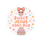 Sweet Jesus Your Old Birthday Sticker — Cute Skull & Cake Kiss-Cut Sticker