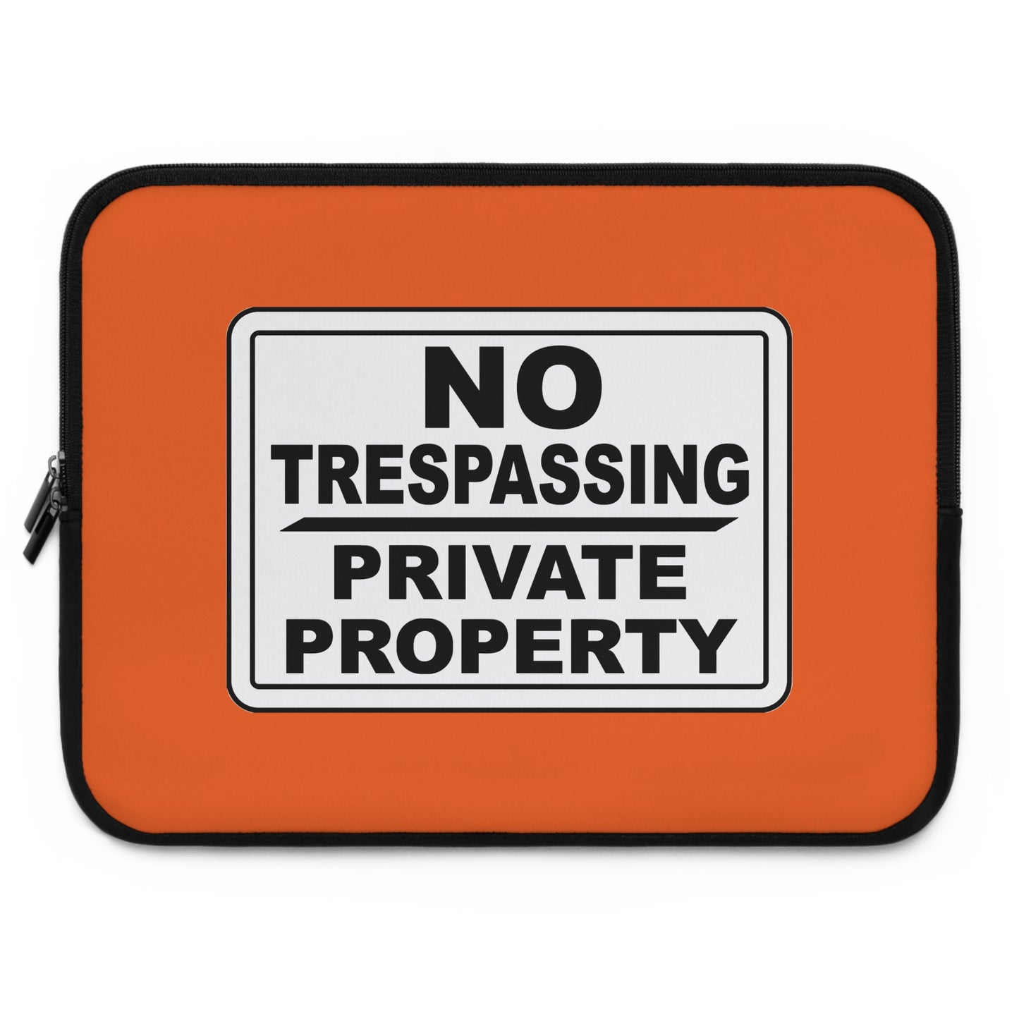 Bold Statement Laptop Sleeve - No Trespassing Design
