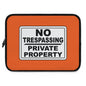 Bold Statement Laptop Sleeve - No Trespassing Design