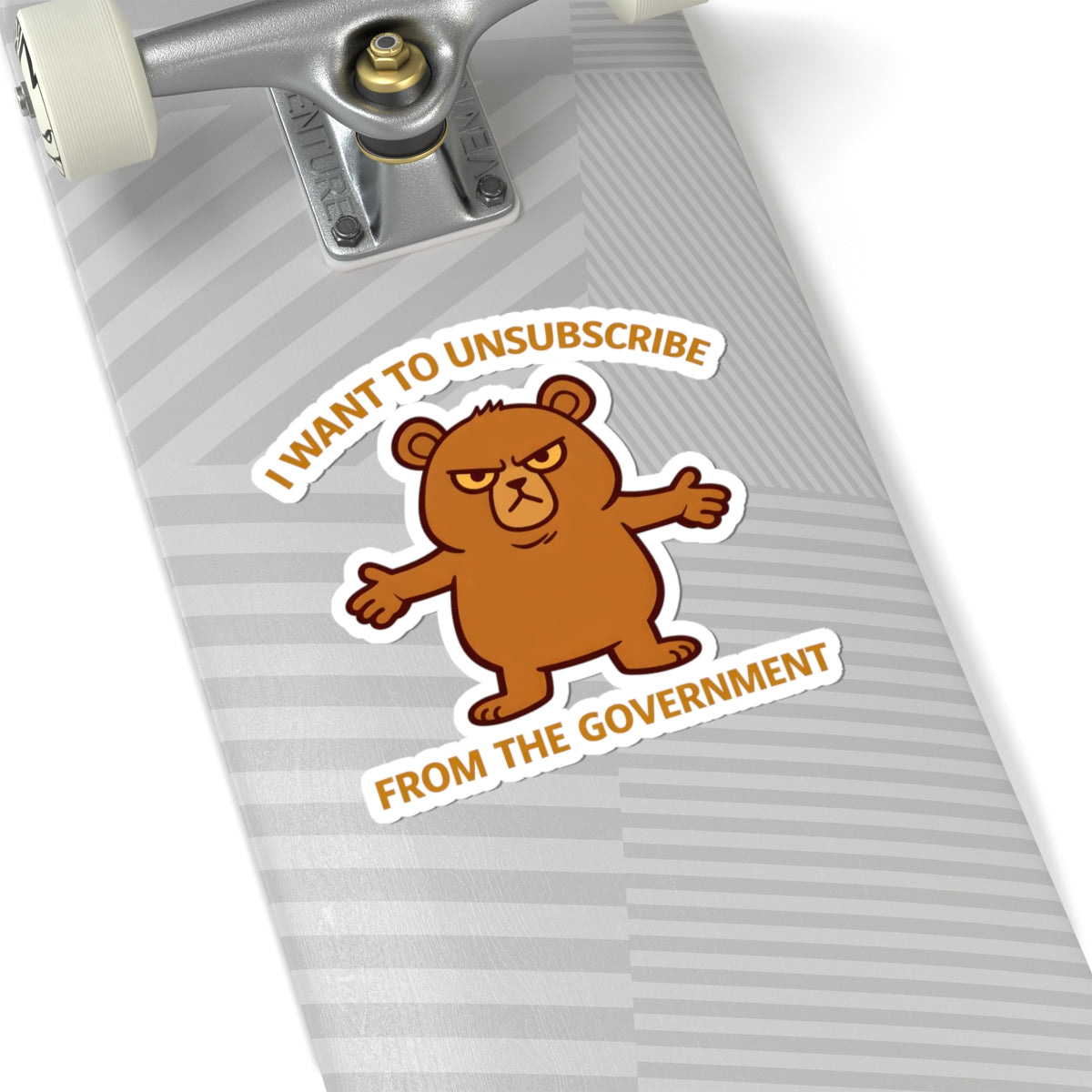 I Want to Unsubscribe from the Government Sticker — Funny Grumpy Bear Kiss-Cut Sticker