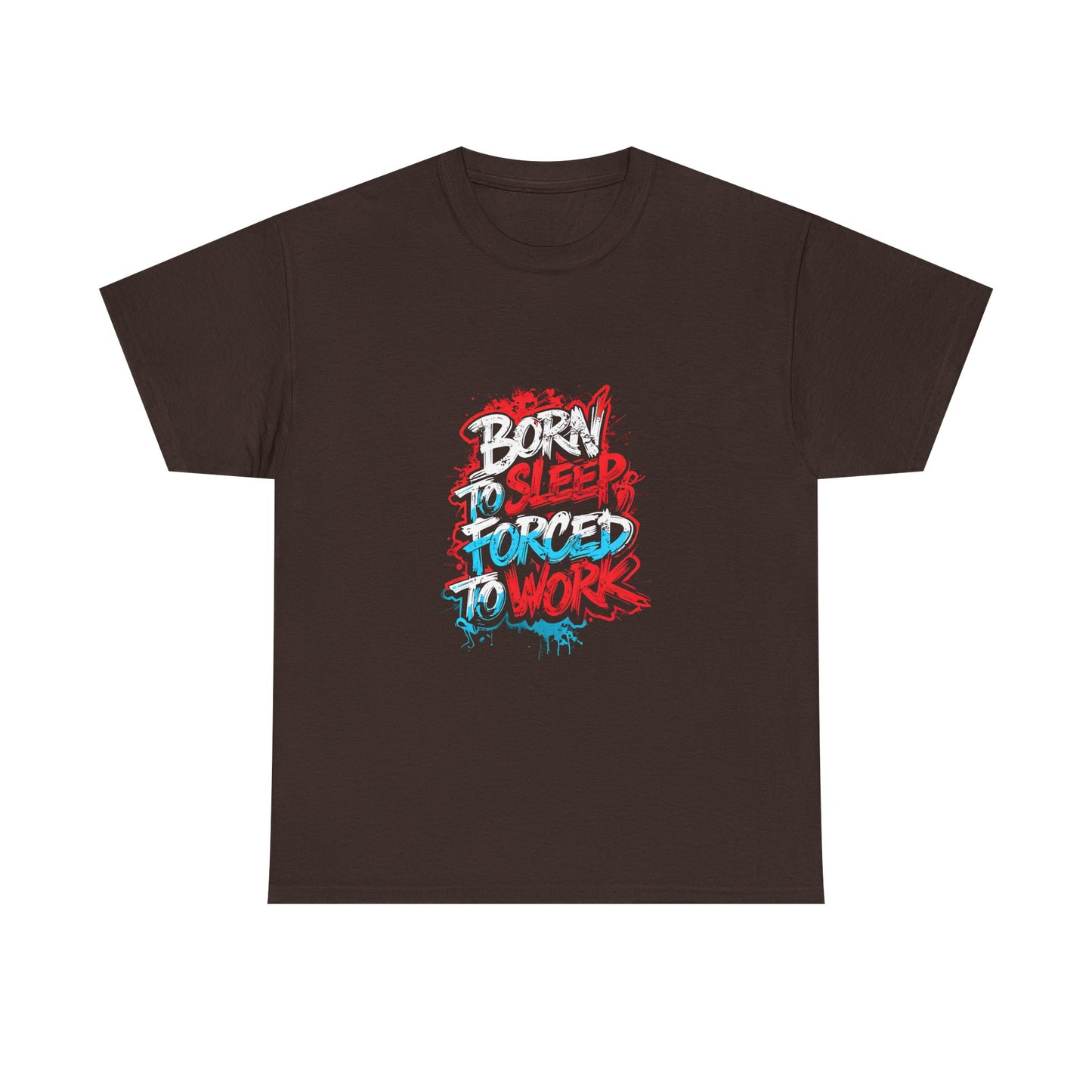 Born to Sleep, Forced to Work T‑Shirt — Funny Graphic Tee for Night Owls