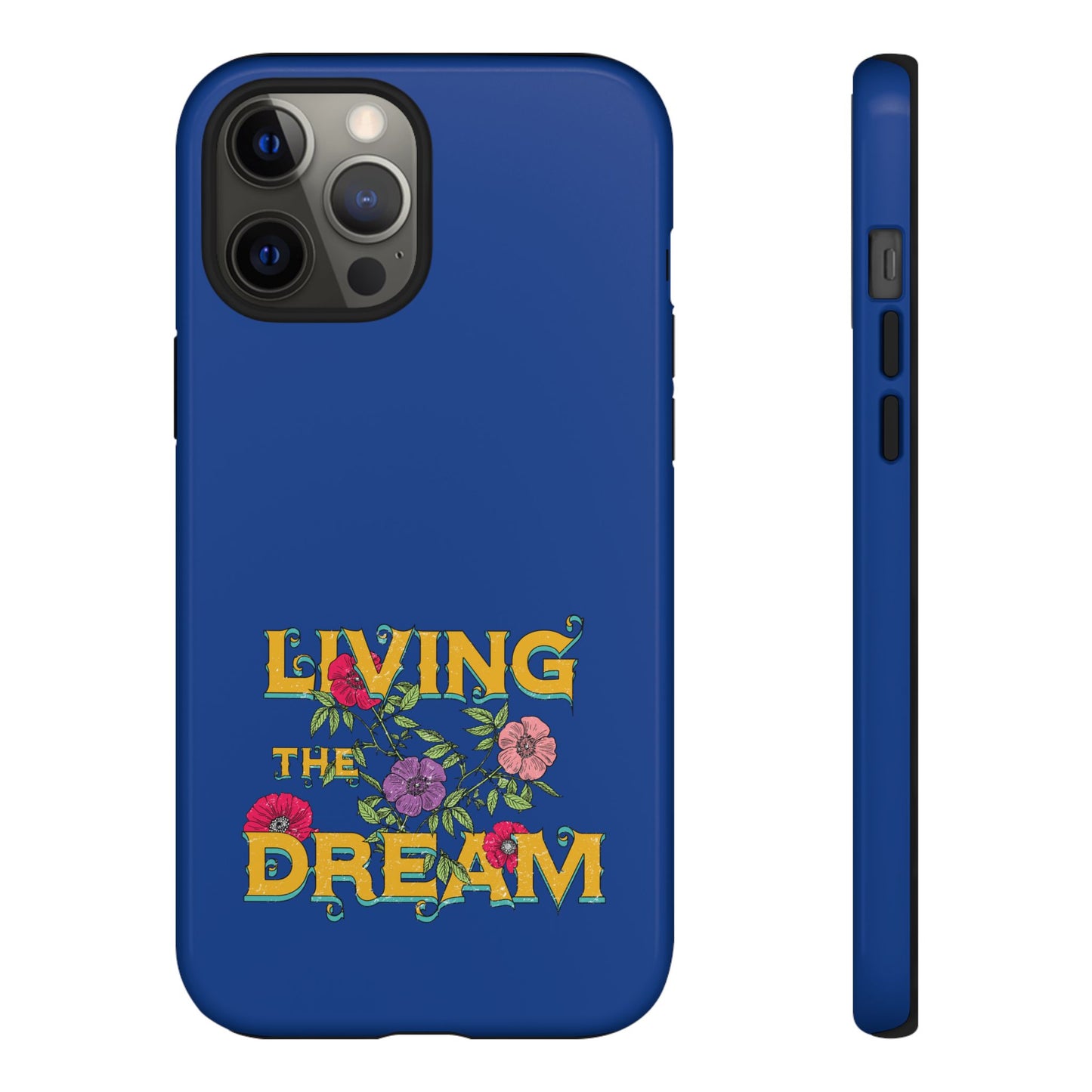 Living the Dream Phone Case, Floral Phone Cover, Tough Phone Case, Inspirational Gift, Boho Style Accessory, Dreamer Case