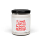 Scented Candle — “It Must Suck to Be Loved So Much” Soy Jar (9oz)