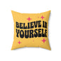 Believe In Yourself Motivational Throw Pillow — Yellow Inspirational Accent Pillow