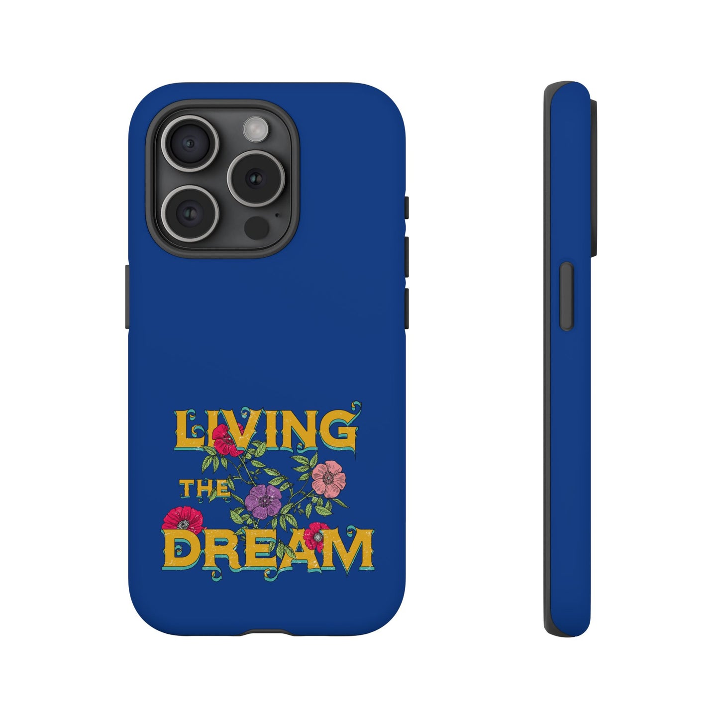Living the Dream Phone Case, Floral Phone Cover, Tough Phone Case, Inspirational Gift, Boho Style Accessory, Dreamer Case