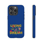 Living the Dream Phone Case, Floral Phone Cover, Tough Phone Case, Inspirational Gift, Boho Style Accessory, Dreamer Case