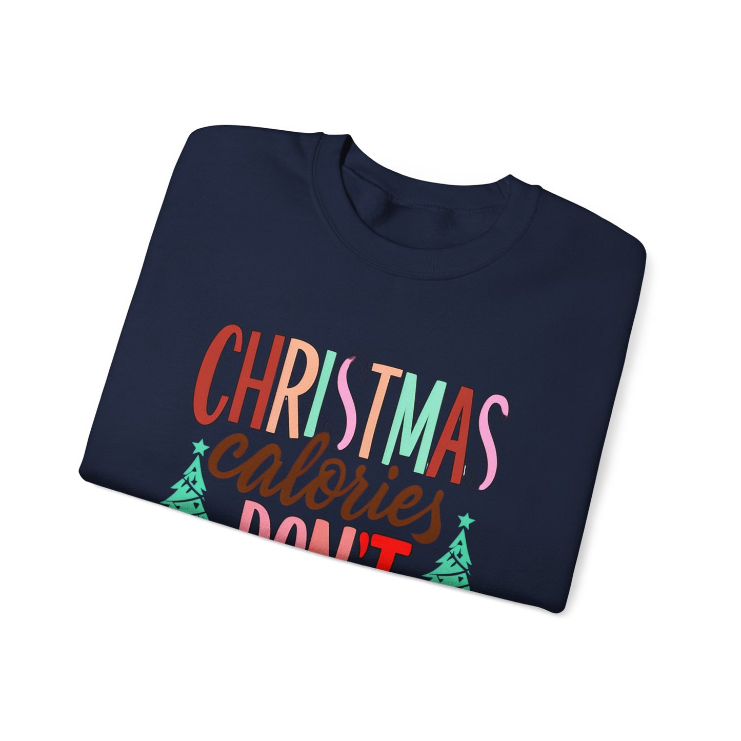 Christmas Calories Don't Count Sweatshirt — Funny Holiday Crewneck