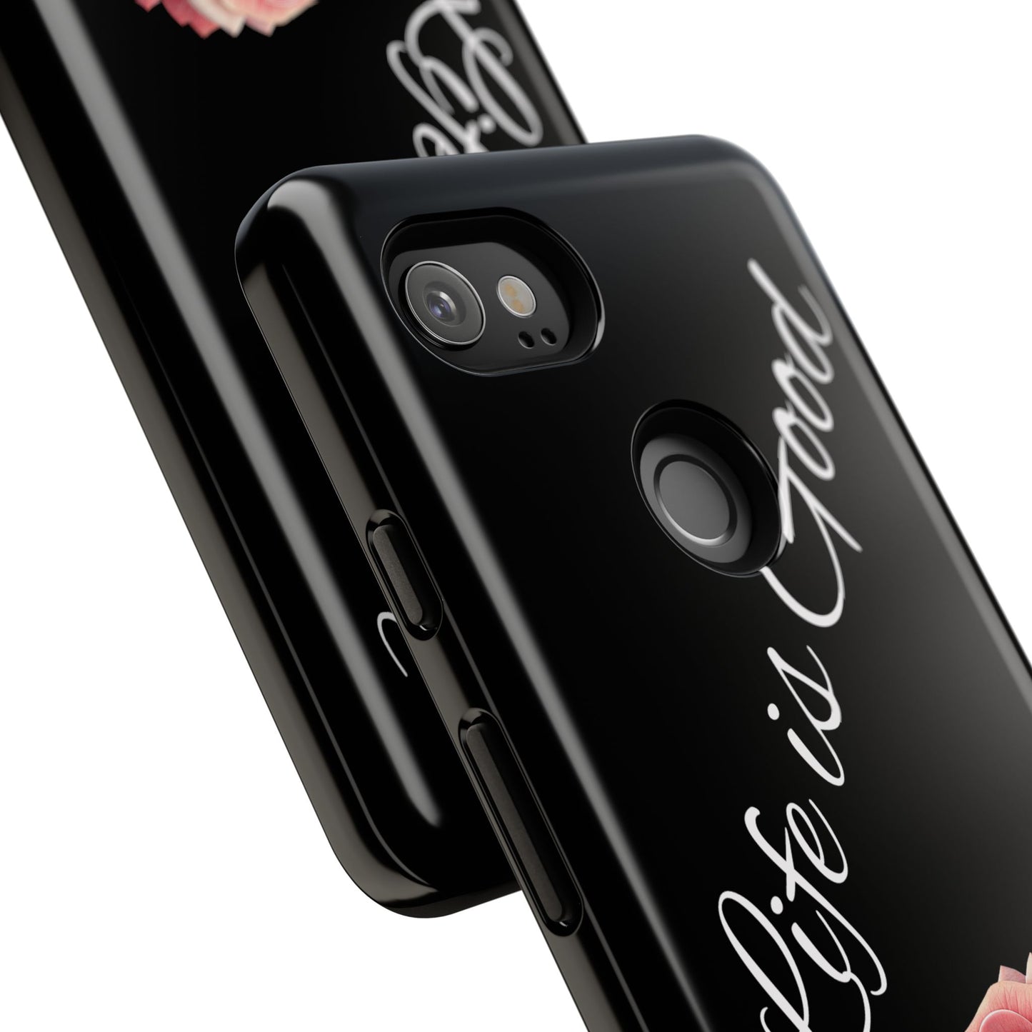 Floral Phone Case - Life is Good, Tough Phone Cover, Gift for Her, Rose Design, Personalized Phone Accessory, Stylish Tech Protector