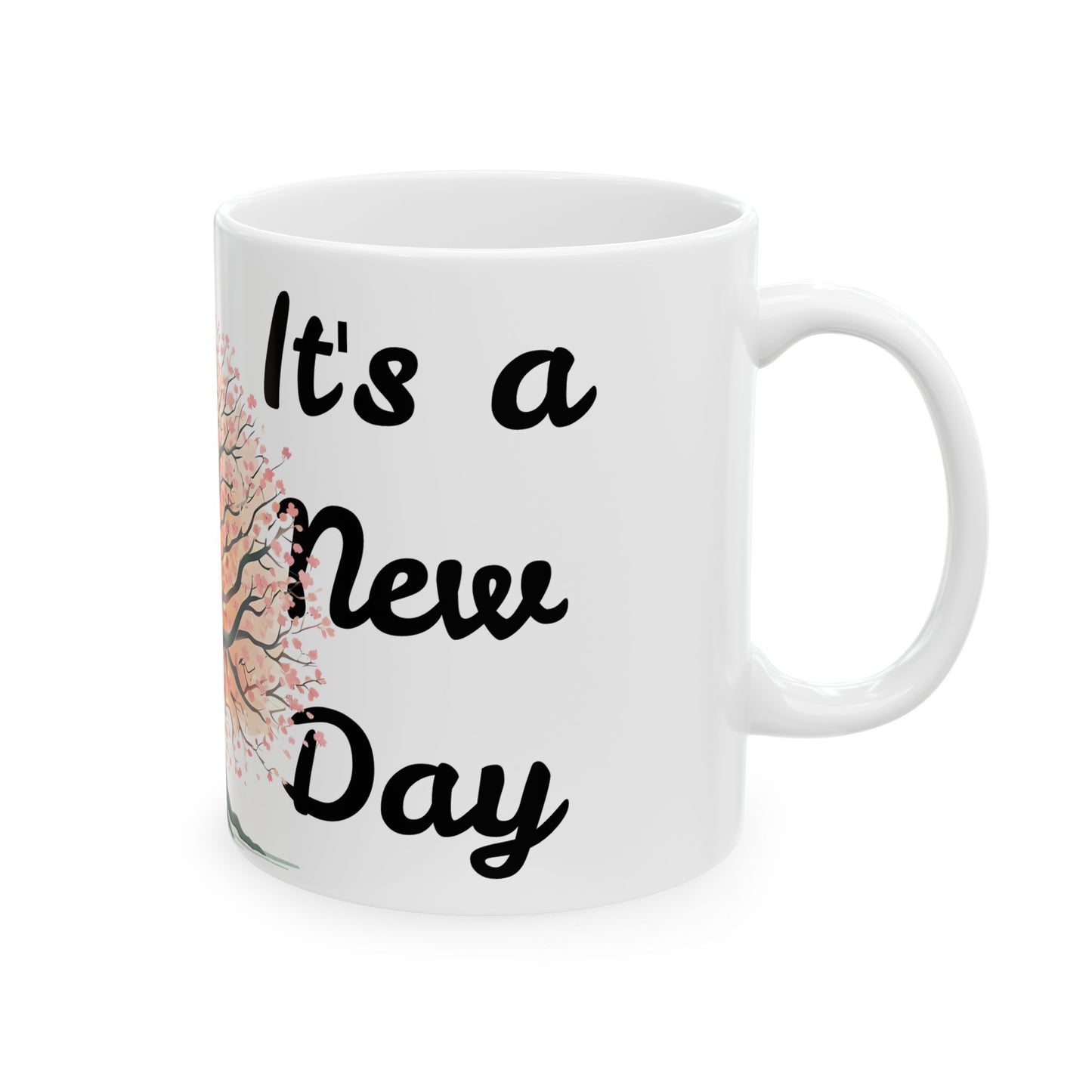 Inspirational Tree Ceramic Mug - "It's a New Day" Coffee Cup (11oz, 15oz)