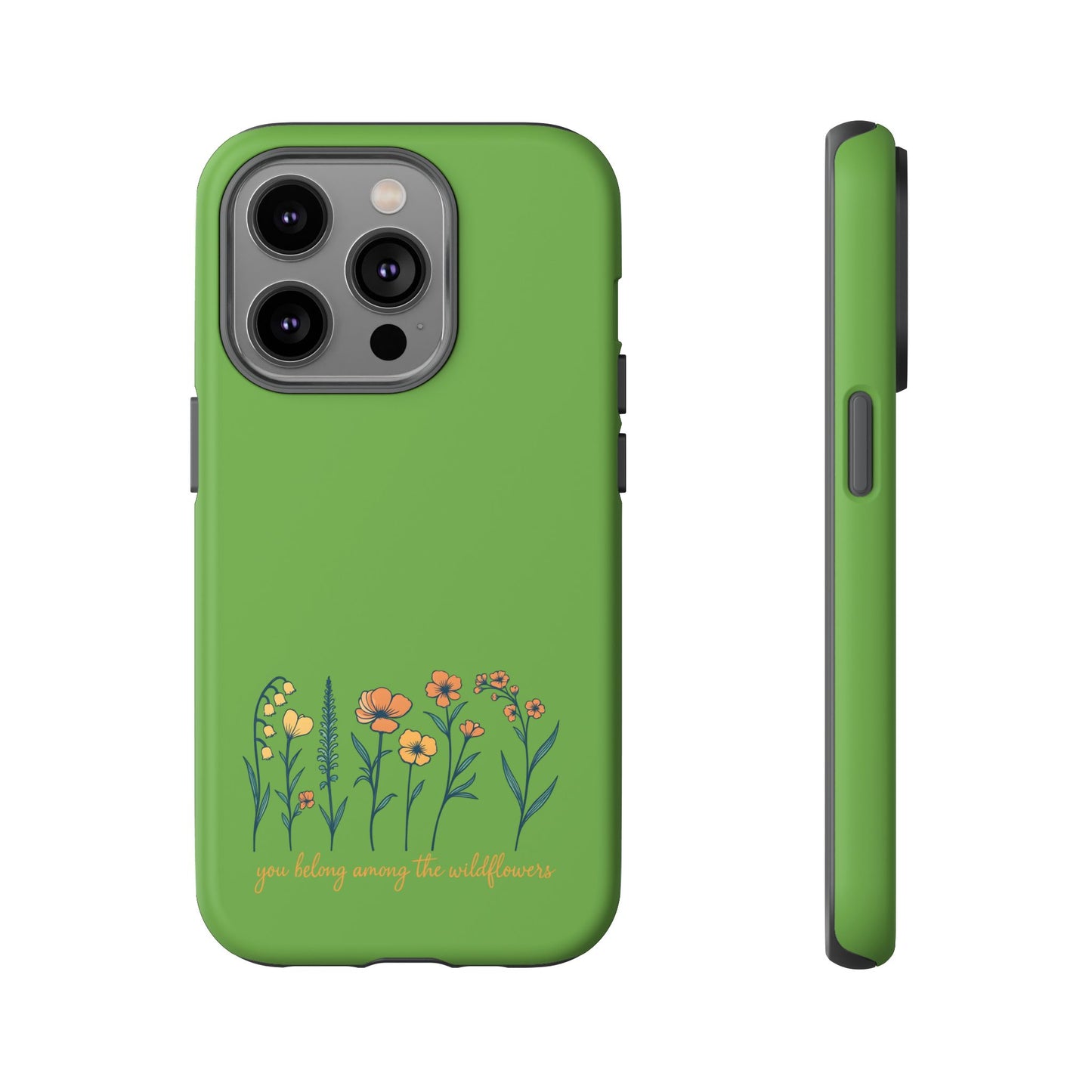 Floral Phone Case - You Belong Among the Wildflowers, Botanical Gift, Eco-Friendly Phone Accessory, Nature Lover Statement