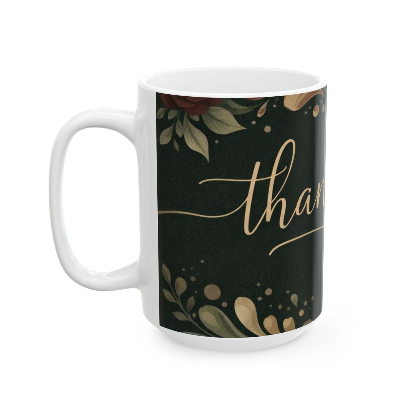 Thank You Floral Ceramic Mug — Elegant Script Gift Mug (11oz & 15oz)