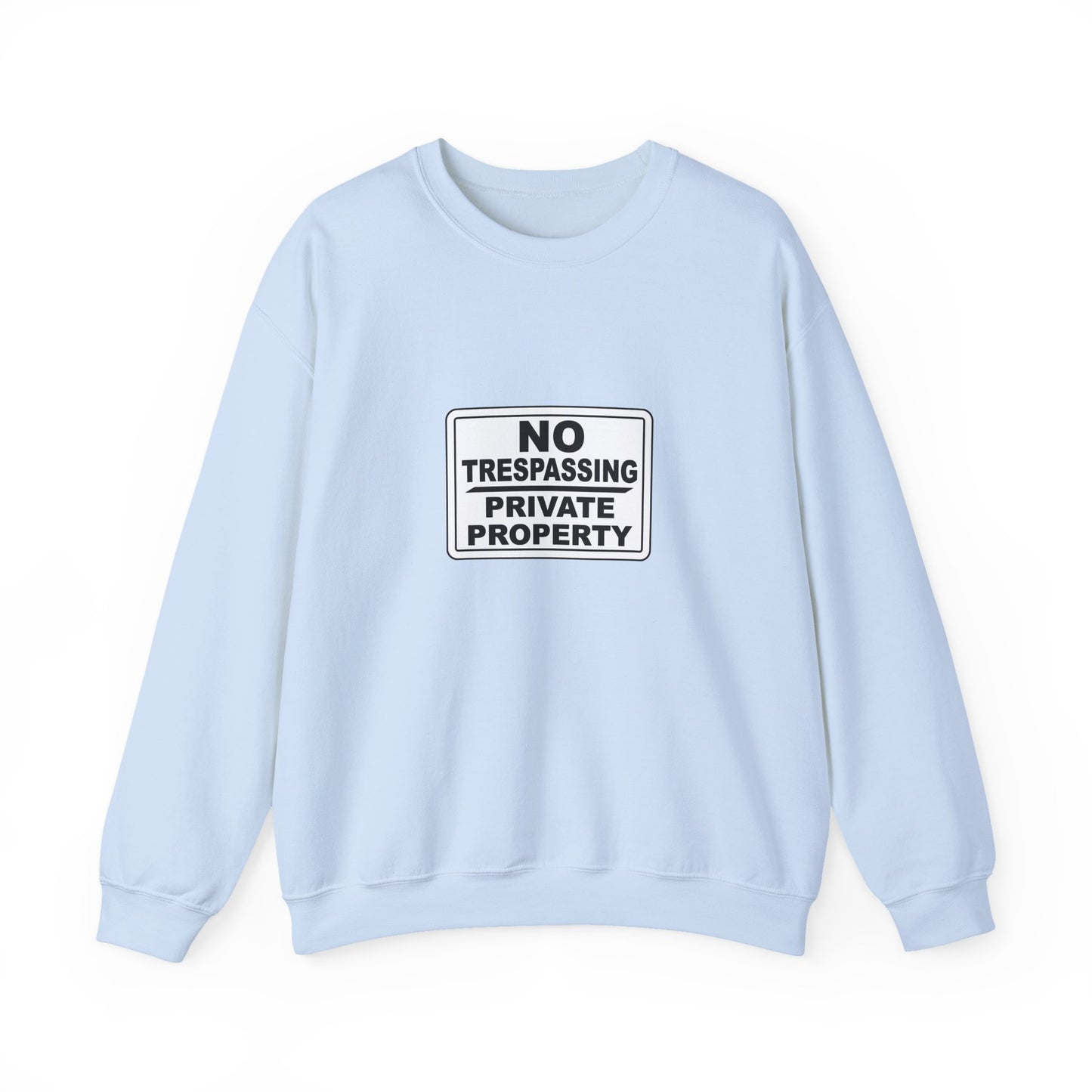 No Trespassing Crewneck Sweatshirt, Unisex Sweatshirt, Cozy Apparel, Casual Outfit, Gift for Homeowners, Security Sweater