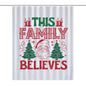 This Family Believes Christmas Shower Curtain